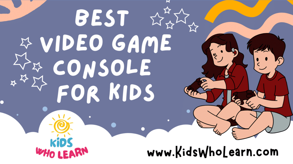 Best Video Game Console For Kids