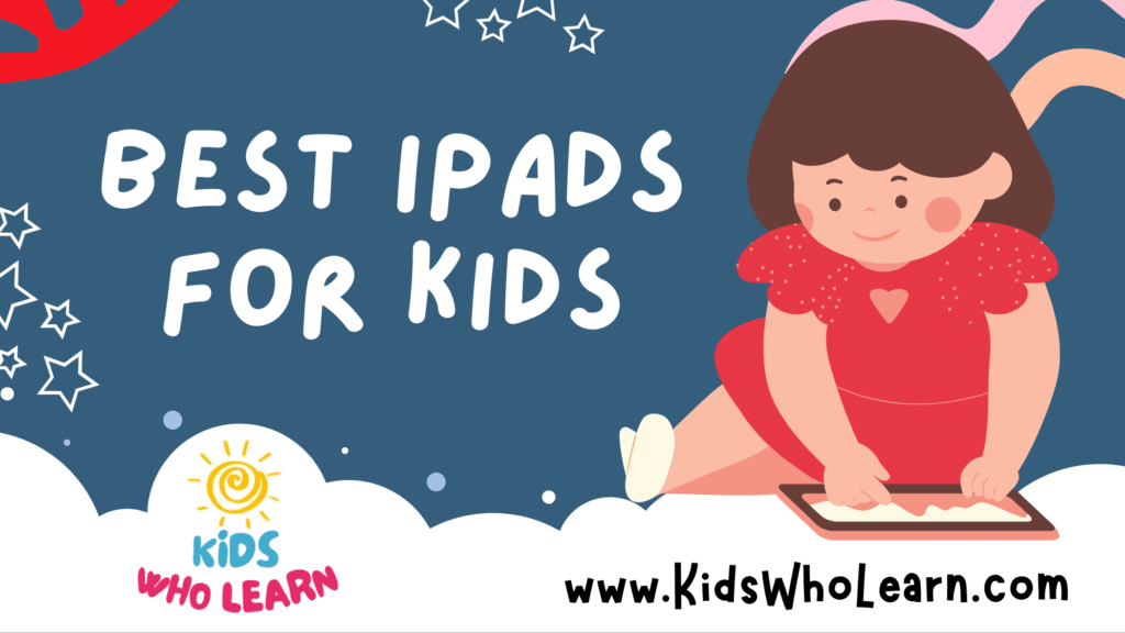 Best iPads For Kids