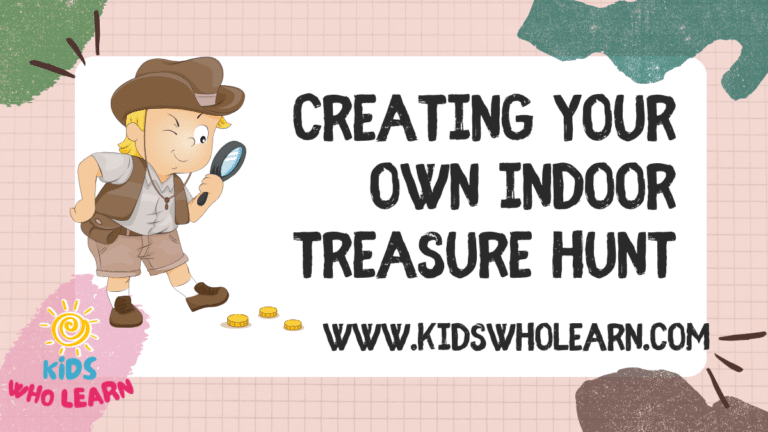 Creating Your Own Indoor Treasure Hunt For Kids