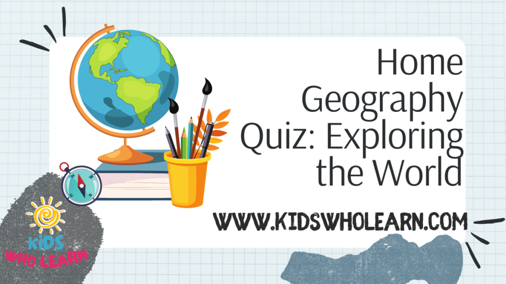 Home Geography Quiz For Kids