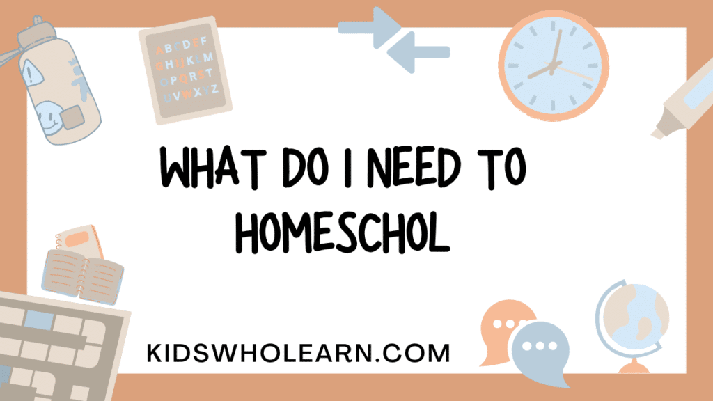 What Do I Need To Homeschool